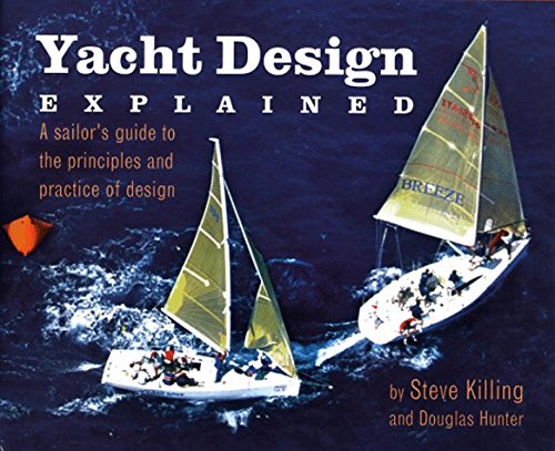 Steve Killing Yacht Design Explained A Sailor's Guide To The Principles And Practice O 