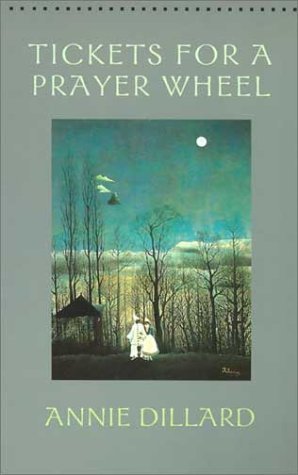 Annie Dillard Tickets For A Prayer Wheel 