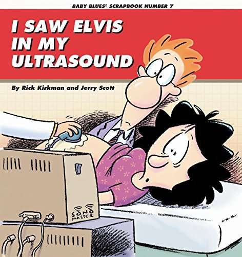 Rick Kirkman/I Saw Elvis In My Ultrasound