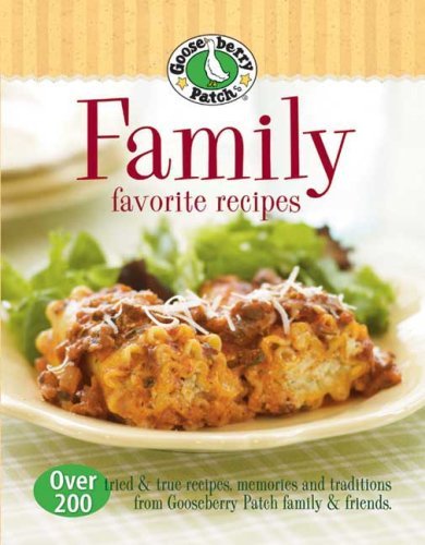 Gooseberry Patch Family Favorites Recipes Over 200 Tried & True Recipes Memories And Tradi 