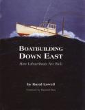 Royal Lowell Boatbuilding Down East How Lobsterboats Are Built 