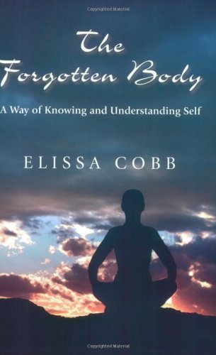 Elissa Cobb The Forgotten Body A Way Of Knowing And Understanding Self 