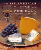 Laura Werlin The All American Cheese And Wine Pairings Profiles & Recipes 