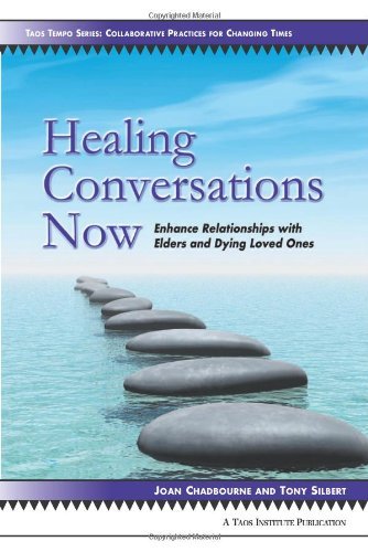 Joan Chadbourne Healing Conversations Now Enhance Relationships With Elders And Dying Loved 