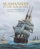 John Harland Seamanship In The Age Of Sail An Account Of Shiphandling Of The Sailing Man O W 