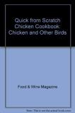 Food & Wine Magazine Quick From Scratch Chicken Cookbook Chicken And O 