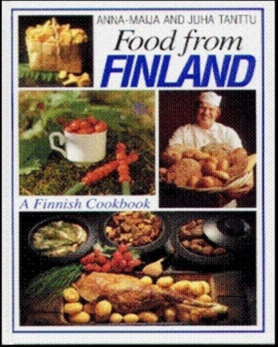 Anna Maija Tanttu Juha Tanttu Food From Finland A Finnish Cookbook 