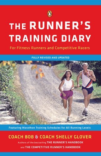 Bob Glover The Runner's Training Diary For Fitness Runners And Competitive Racers Revised And Upd 