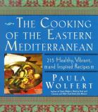 Paula Wolfert The Cooking Of The Eastern Mediterranean 300 Healthy Vibrant And Inspired Recipes 