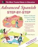 Barbara Bregstein Advanced Spanish Step By Step Master Accelerated Grammar To Take Your Spanish T 