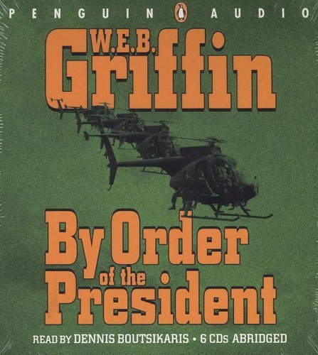 W. E. B. Griffin By Order Of The President 
