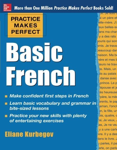 Eliane Kurbegov Practice Makes Perfect Basic French 