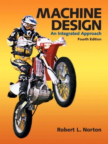 Robert L. Norton Machine Design An Integrated Approach [with Cdrom] 0004 Edition; 