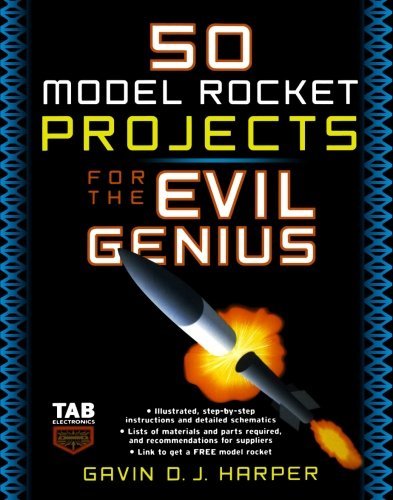 Gavin D. J. Harper 50 Model Rocket Projects For The Evil Genius 
