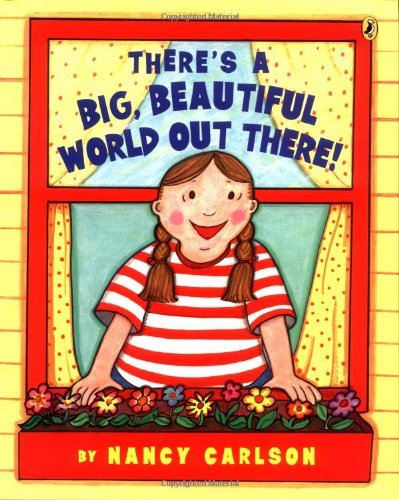 Nancy Carlson There's A Big Beautiful World Out There! 
