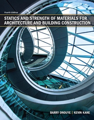 Barry Onouye Statics And Strength Of Materials For Architecture 0004 Edition;revised 