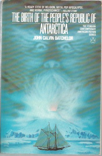 John Calvin Batchelor/The Birth Of The People's Republic Of Antarctica