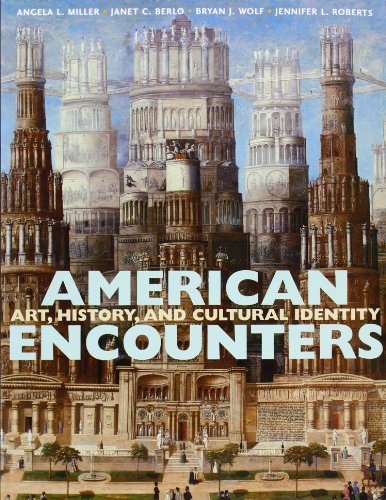 Angela L. Miller American Encounters Art History And Cultural Identity 