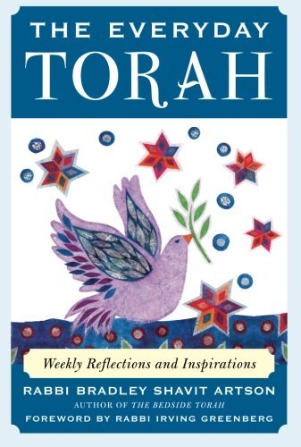 Bradley Shavit Artson The Everyday Torah Weekly Reflections And Inspirations 