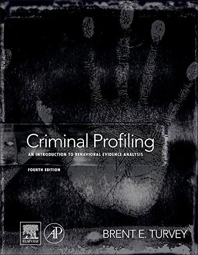 Brent E. Turvey Criminal Profiling An Introduction To Behavioral Evidence Analysis 0004 Edition; 