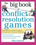 Mary Scannell The Big Book Of Conflict Resolution Games Quick Effective Activities To Improve Communicat 