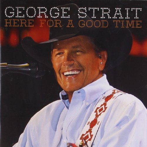 George Strait/Here For A Good Time@Here For A Good Time