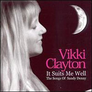 Vicki Clayton/It Suits Me Well - The Songs Of Sandy Denny