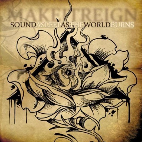 MAKE IT REIGN/SOUND ASLEEP AS THE WORLD BURN