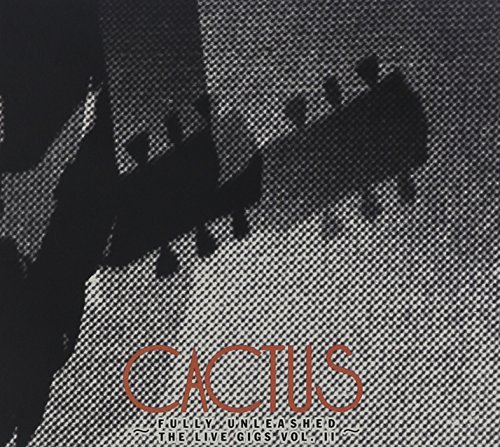 Cactus/Vol. 2-Fully Unleashed: The Li@2 Cd Set