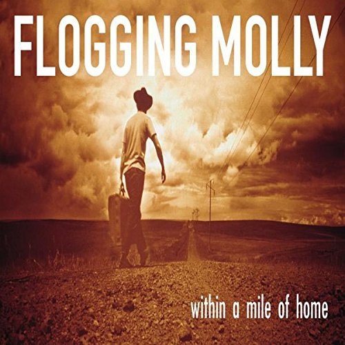 Flogging Molly/Within A Mile Of Home