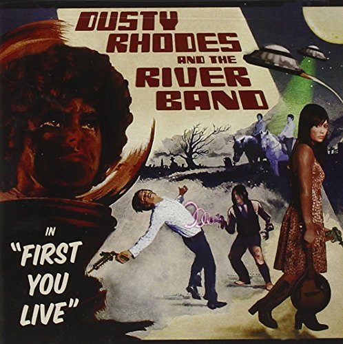 Dusty Rhodes & The River Band/First You Live@First You Live