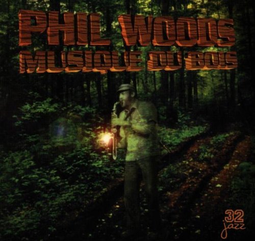 Phil Woods/Musique Du Bois
