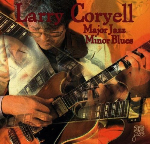 Larry Coryell/Major Jazz Minor Blues