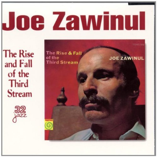 Joe Zawinul Rise & Fall Of The Third Strea 