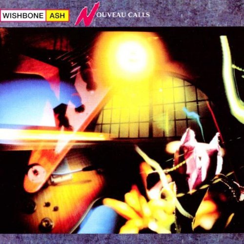 Wishbone Ash/Noveau Calls