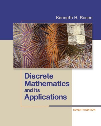 Kenneth Rosen Discrete Mathematics And Its Applications 0007 Edition; 