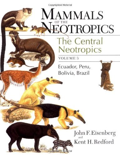 John F. Eisenberg Mammals Of The Neotropics Volume 3 Ecuador Bolivia Brazil 