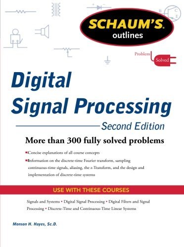 Monson H. Hayes Schaums Outline Of Digital Signal Processing 2nd 0002 Edition; 