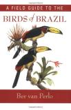 Ber Van Perlo A Field Guide To The Birds Of Brazil 