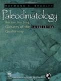 Raymond S. Bradley Paleoclimatology Reconstructing Climates Of The Quaternary 0002 Edition; 