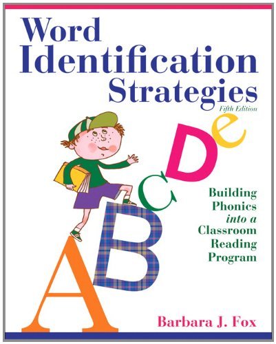 Barbara Fox Word Identification Strategies Building Phonics Into A Classroom Reading Program 0005 Edition; 