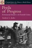 Albert Craig Perils Of Progress Environmental Disasters In The Twentieth Century 