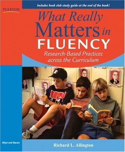 Richard L. Allington What Really Matters In Fluency Research Based Practices Across The Curriculum 
