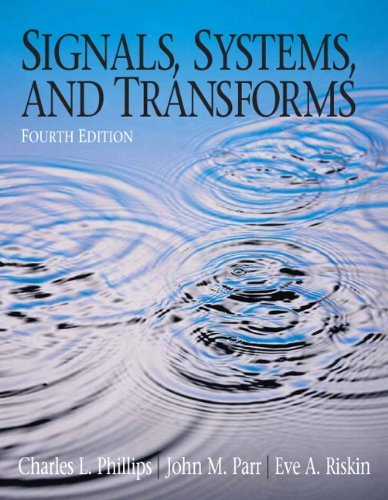 Charles L. Phillips Signals Systems And Transforms 0004 Edition; 