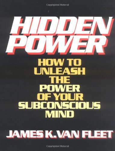 James K. Van Fleet Hidden Power How To Unleash The Power Of Your Subconscious Min 