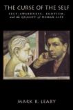 Mark R. Leary The Curse Of The Self Self Awareness Egotism And The Quality Of Human 