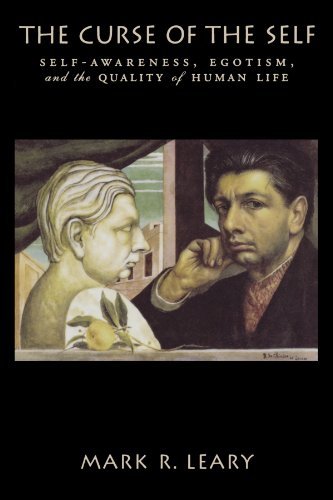 Mark R. Leary The Curse Of The Self Self Awareness Egotism And The Quality Of Human 