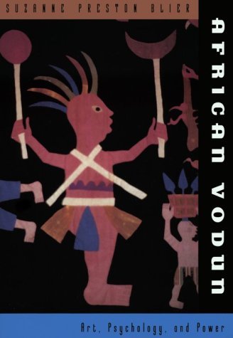 Suzanne Preston Blier African Vodun Art Psychology And Power 0002 Edition; 