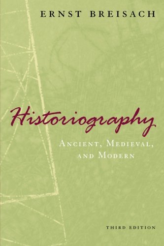 Ernst Breisach Historiography Ancient Medieval & Modern 0003 Edition; 