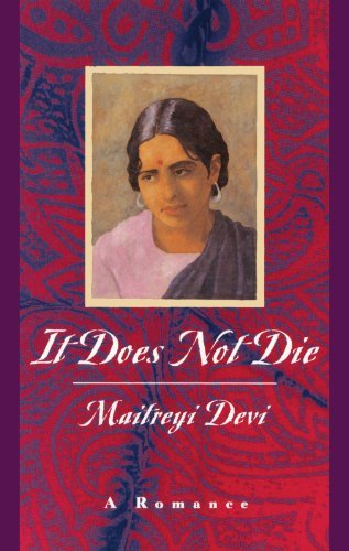 Maitreyi Devi It Does Not Die A Romance 0002 Edition; 